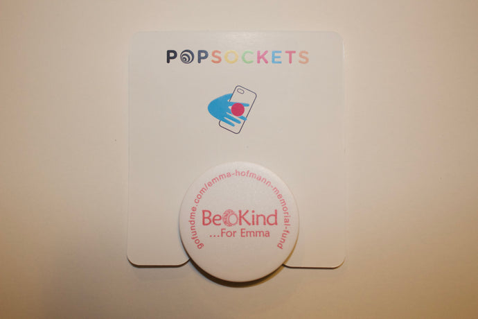 Be Kind...For Emma- PopSocket